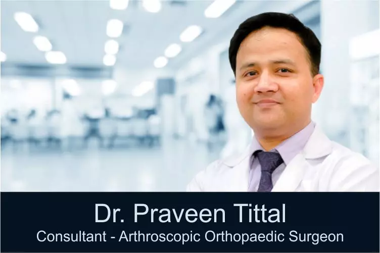Dr Praveen Tittal, Best Doctor for Meniscal Repair Surgery in India, best hospital for meniscal repair surgery, cost of meniscal repair surgery in india, best acl surgeon in india, best pcl surgeon in india, best arthroscopic surgeon in india, best hospital for acl pcl surgery india, cost of acl pcl surgery india, dr sidhant jain for ligament surgery
